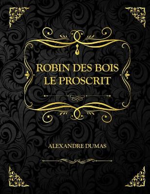 Book cover for Robin des bois le proscrit