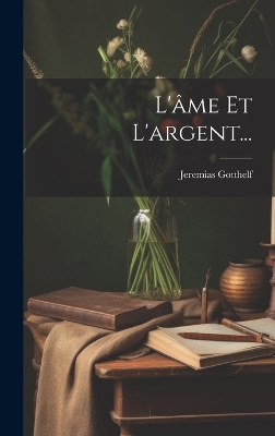 Book cover for L'âme Et L'argent...