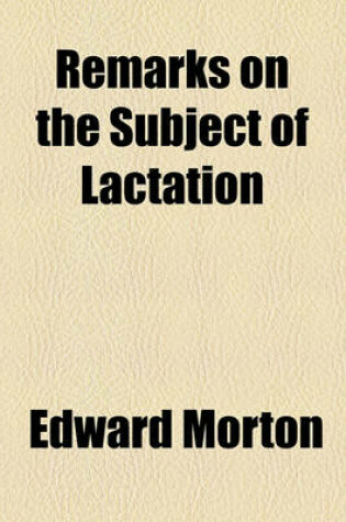 Cover of Remarks on the Subject of Lactation