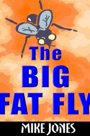 Cover of The Big Fat Fly