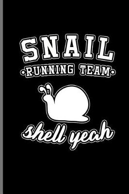 Book cover for Snail Running Team Shell Yeah