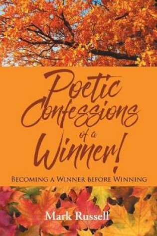 Cover of Poetic Confessions of a Winner!