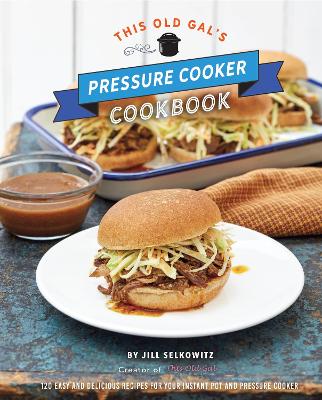 Book cover for This Old Gal's Pressure Cooker Cookbook