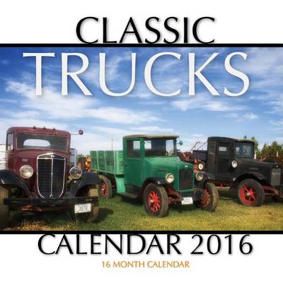 Book cover for Classic Trucks Calendar 2016