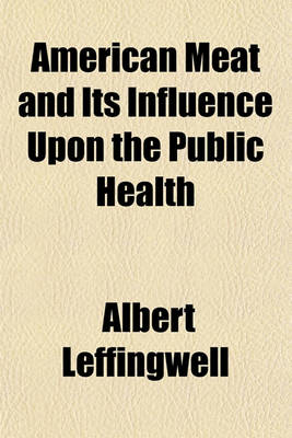 Book cover for American Meat and Its Influence Upon the Public Health