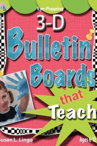 Cover of Eye-Popping 3-D Bulletin Boards That Teach