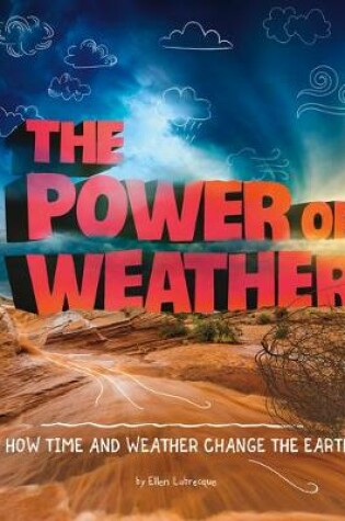 Cover of Power of Weather: How Time and Weather Change the Earth (Weather and Climate)
