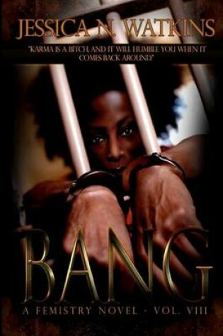 Cover of Bang - Volume 8 - A Femistry Novel