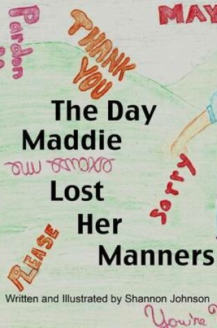 Cover of The Day Maddie Lost Her Manners