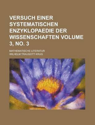 Book cover for Versuch Einer Systematischen Enzyklopaedie Der Wissenschaften; Mathematische Literatur Volume 3, No. 3