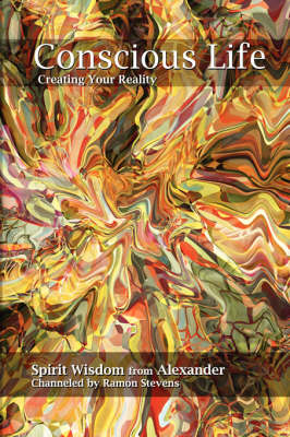 Book cover for Conscious Life: Creating Your Reality