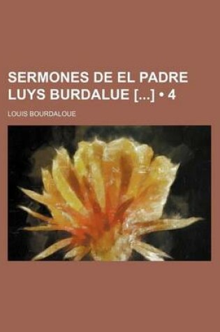 Cover of Sermones de El Padre Luys Burdalue [] (4)