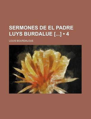 Book cover for Sermones de El Padre Luys Burdalue [] (4)