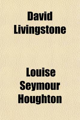 Book cover for David Livingstone; The Story of One Who Followed Christ