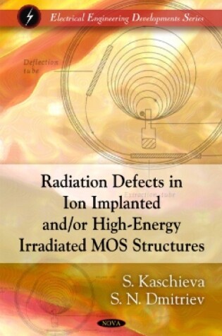 Cover of Radiation Defects in Ion Implanted &/or High-Energy Irradiated MOS Structures