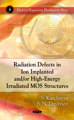 Cover of Radiation Defects in Ion Implanted &/or High-Energy Irradiated MOS Structures