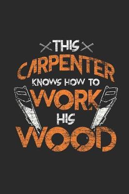 Book cover for This Carpenter Knows How To Work His Wood