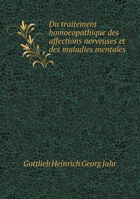 Book cover for Du traitement homoeopathique des affections nerveuses et des maladies mentales