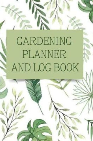 Cover of Gardening Planner and Log Book