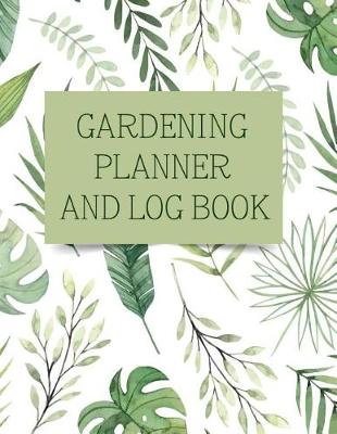 Book cover for Gardening Planner and Log Book