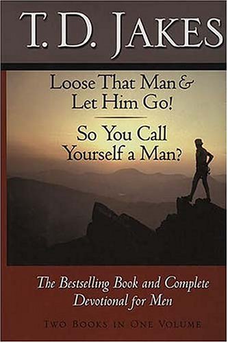 Book cover for Loose That Man and Let Him Go!: So You Call Yourself a Man