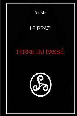Book cover for Anatole Le Braz - La Terre Du Passe