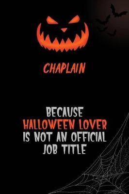 Book cover for Chaplain Because Halloween Lover Is Not An Official Job Title