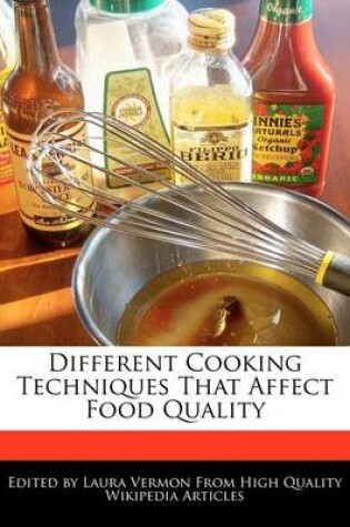 Cover of Different Cooking Techniques That Affect Food Quality