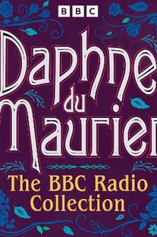 Cover of Daphne du Maurier: The BBC Radio Collection