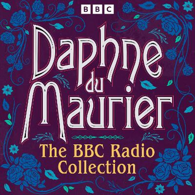 Book cover for Daphne du Maurier: The BBC Radio Collection