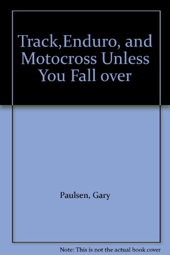 Book cover for Track, Enduro, and Motocross--Unless You Fall Over