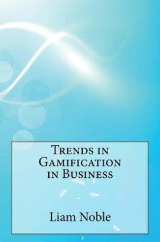 Cover of Trends in Gamification in Business