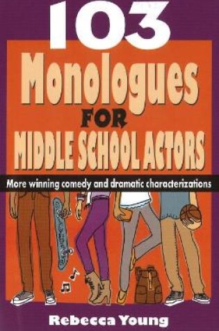 Cover of 103 Monologues for Middle School Actors