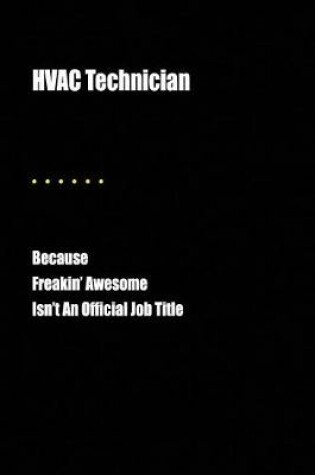 Cover of HVAC Technician Because Freakin' Awesome Isn't an Official Job Title