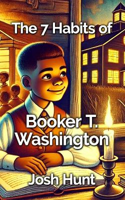 Cover of 7 Habits of Booker T Washington