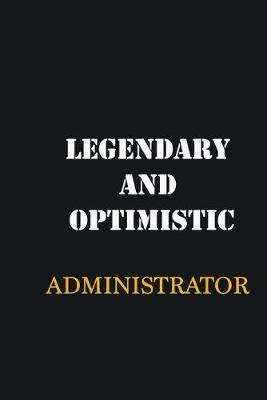 Book cover for Legendary and Optimistic Administrator