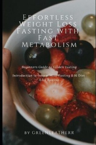 Cover of Effortless Weight Loss Fasting with Fast Metabolism
