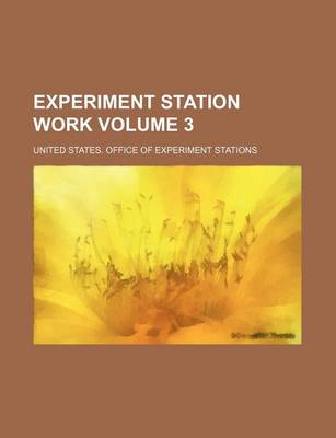 Book cover for Experiment Station Work Volume 3