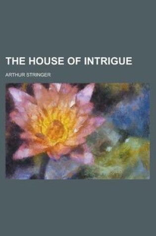 Cover of The House of Intrigue