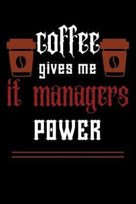 Book cover for COFFEE gives me it managers power