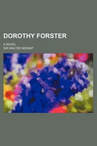 Cover of Dorothy Forster; A Novel