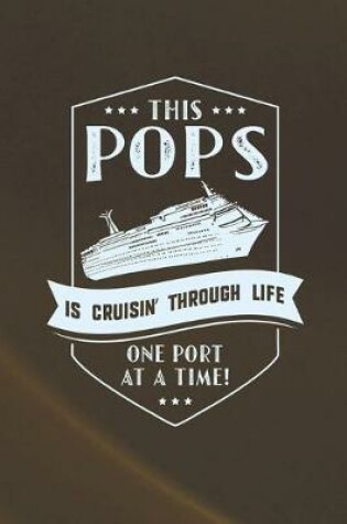 Cover of This Pops Is Cruisin' Through Life One Port At The Time