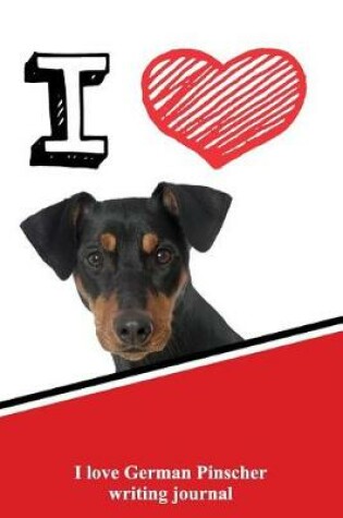 Cover of I Love German Pinscher Writing Journal