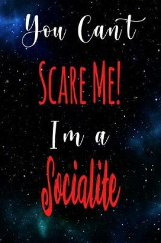 Cover of You Can't Scare Me! I'm A Socialite