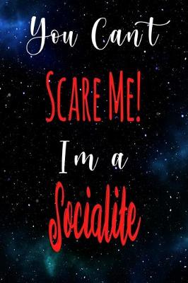 Book cover for You Can't Scare Me! I'm A Socialite