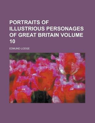 Book cover for Portraits of Illustrious Personages of Great Britain (Volume 10)