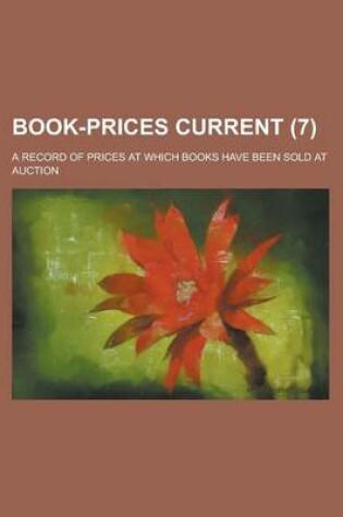 Cover of Book-Prices Current; A Record of Prices at Which Books Have Been Sold at Auction (7)