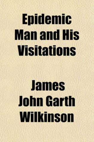 Cover of Epidemic Man and His Visitations