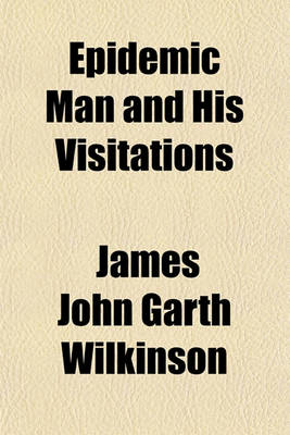 Book cover for Epidemic Man and His Visitations