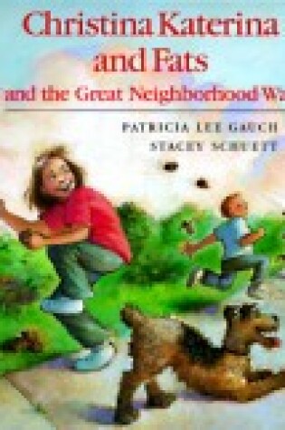 Cover of Christina Katerina and Fats and the Great Neighborhood War